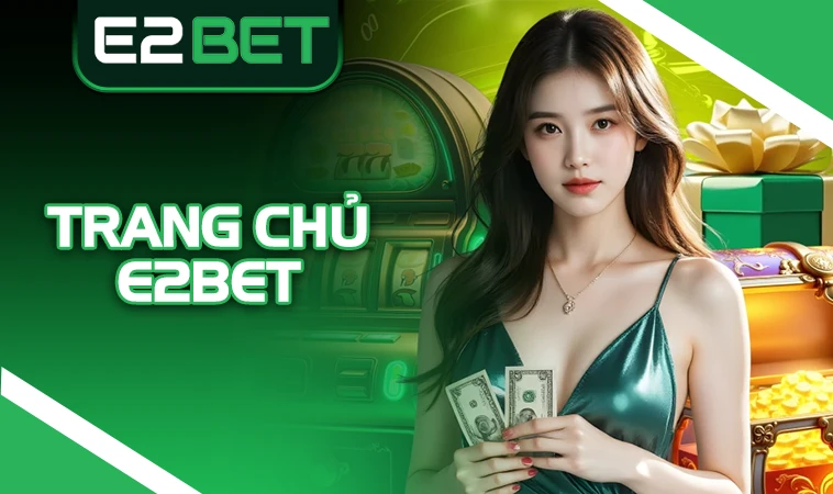Trang chủ 24 E2BET - Nhà Cái E2 BET - Nhà Cái Cá Cược Uy Tín Hàng Đầu Tại Thị Trường Việt